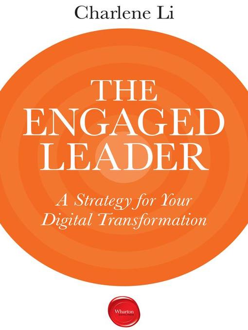 Title details for The Engaged Leader by Charlene Li - Available